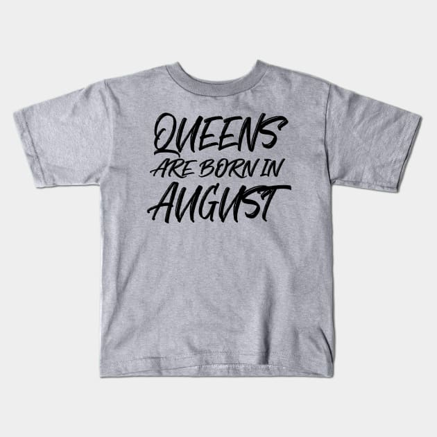 Queens are born in August Kids T-Shirt by V-shirt